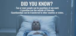 Did You Know? Two or more people can be guardians of one ward. A guardian can live outside of Colorado. Guardianships can be transferred to other counties or states. 